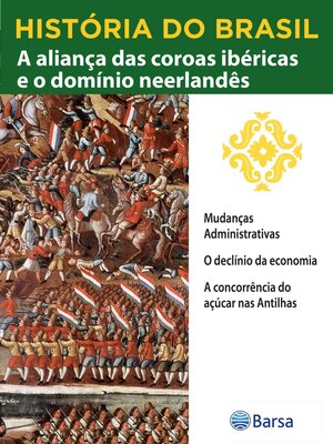 cover image of História do Brasil--Livro II--A Aliança Das Coroas Ibéricas E O Domínio Neerlandês Mudanças Administrativas